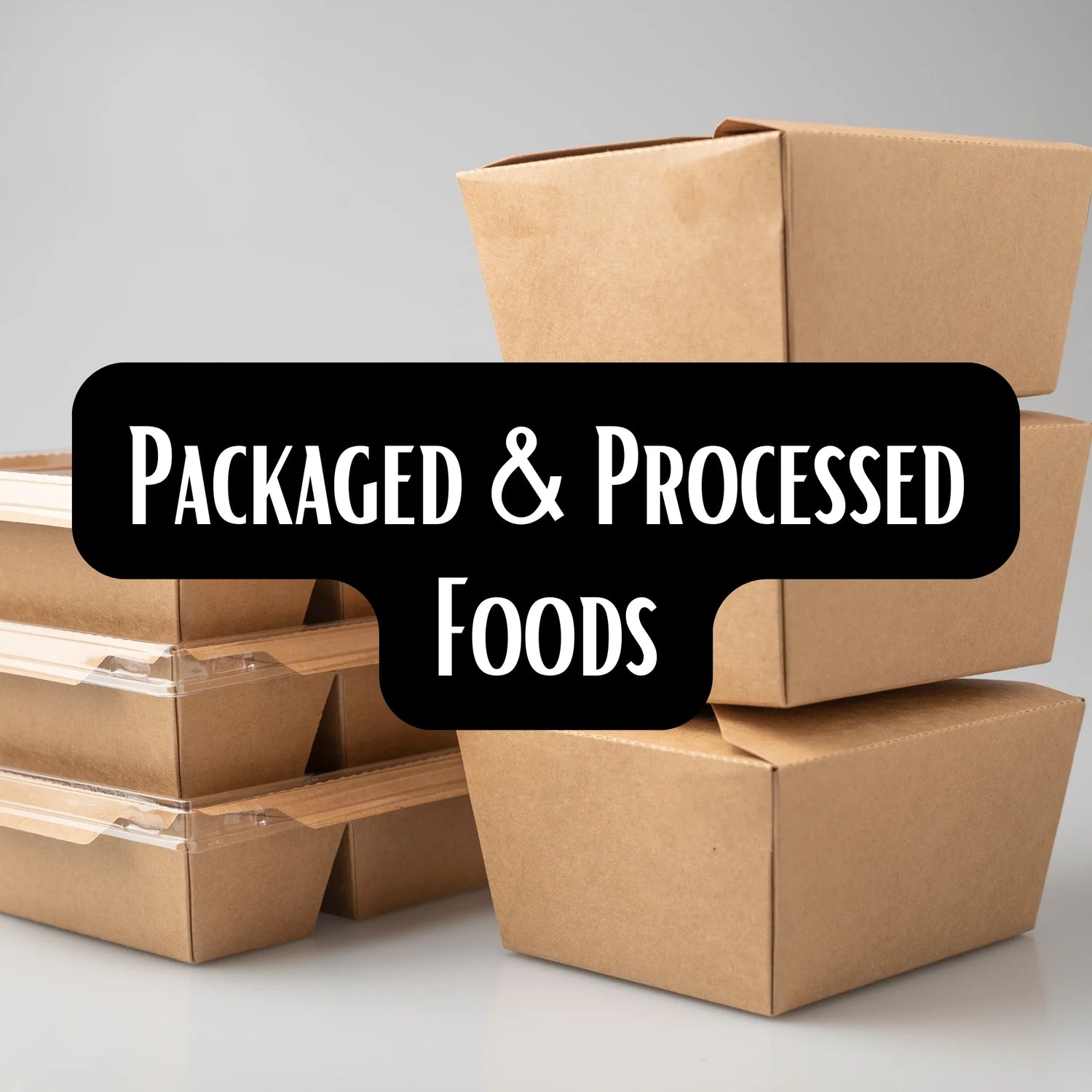 Packaged & Processed Foods